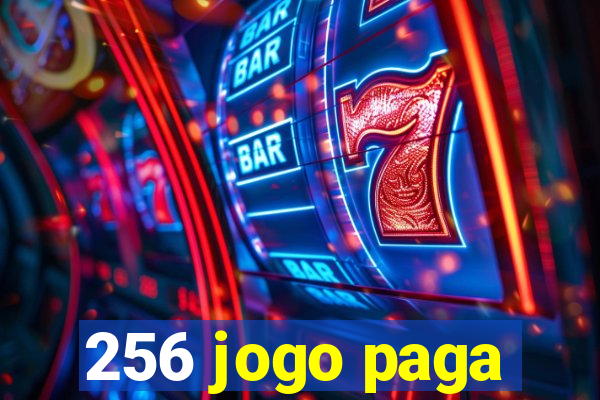 256 jogo paga